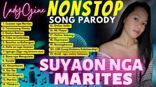 “SUYAON NGA MARITESquot NONSTOP SONG PARODY  LADYGINE Part6 [upl. by Zohara]