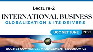 Ugc Net 2022  International Business  Globalization amp Its Drivers  Ugc Net Commerce 2022 [upl. by Ynoep]