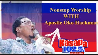 Apostle Oko Hackman Nonstop Worship Tears Filled everyone on kasapa fm [upl. by Ahtelra]