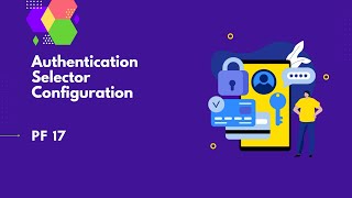 Authentication Selector Configuration  PingFederate Complete course  PF 17 [upl. by Merry]