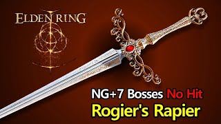 Elden Ring  Rogiers Rapier NG7 bosses fights No Hit [upl. by Adnama]