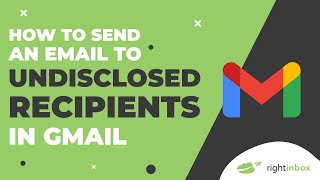 How to Send an Email to Undisclosed Recipients in Gmail [upl. by Cassandry]