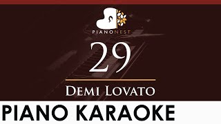 Demi Lovato  29  HIGHER Key Piano Karaoke Instrumental [upl. by Lela]