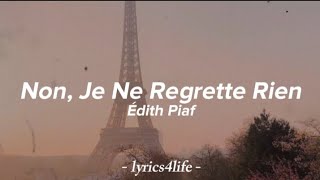 Édith Piaf  Non Je Ne Regrette Rien Paroles [upl. by Valonia788]