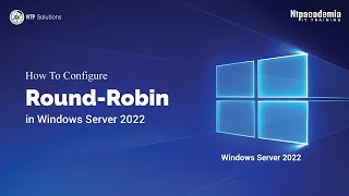 How To Configure RoundRobin in Windows Server 2022  RoundRobin   NTP Academia [upl. by Htebharas]