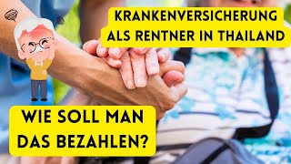 Rentner Krankenversicherung in Thailand wer soll das bezahlen [upl. by Ayomat892]