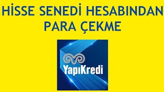 Yapı Kredi Mobil Hisse Senedi Hesabından Para Çekme Nasıl Yapılır [upl. by Ahsinod470]