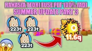 RAHASIA TEORI FUSE PET 100 JADI DI PET SIMULATOR X SUMMER UPDATE PART 3  Roblox Indonesia [upl. by Glenden412]