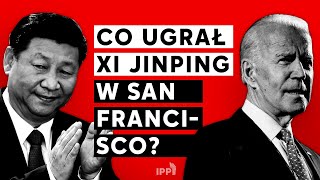 Co ugrał Xi Jinping w San Francisco [upl. by Keelby]