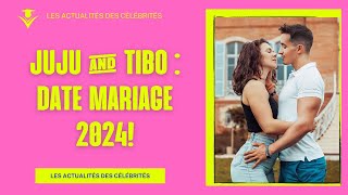 Juju Fitcats et Tibo Inshape  Date Mariage 2024 [upl. by Ybanrab113]