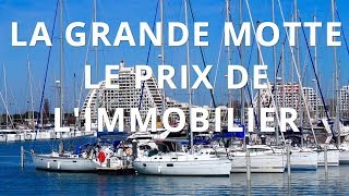 Le prix de limmobilier à La Grande Motte [upl. by Anoet]