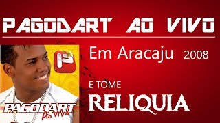 PAGODART AO VIVO EM ARACAJU 2008 [upl. by Adehsor]