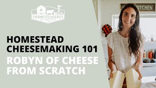 Homestead Cheesemaking 101  Robyn of Cheese from Scratch [upl. by Wilkens]