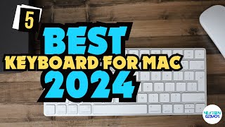 ✅Best Keyboard For Mac 2024 ✅ Only 5 Worth Considering [upl. by Ihsir]