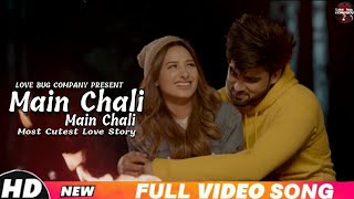 Main Chali Main Chali Full Video Song  Heart Touching Love Story  New Version Hindi Sad Song 2019 [upl. by Ojyram]