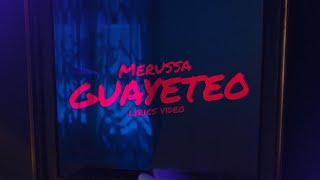 Merussa  Guayeteo Official Lyric Video [upl. by Modnar103]