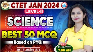 CTET Jan 2024  CTET Science Previous year Questions Science Best 50 MCQ Science By Kajal Maam [upl. by Lenette331]