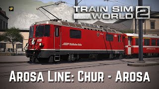 Train Sim World 2 ArosaLinie Arosa Line  Chur to Arosa First Look [upl. by Tristan]