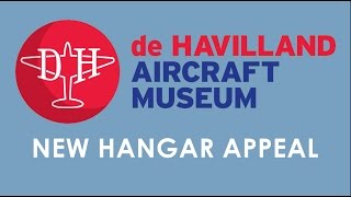 de Havilland Aircraft Museum Hangar Appeal [upl. by Horter937]