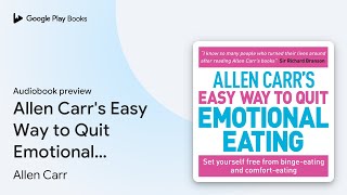 Allen Carrs Easy Way to Quit Emotional Eating… by Allen Carr · Audiobook preview [upl. by Harmonie901]