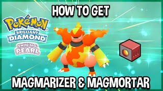 How to Get Magmarizer amp Magmortar in Pokémon Brilliant Diamond amp Shining Pearl [upl. by Tamah]