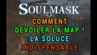 SOULMASK  COMMENT DÉVOILER LA MAP  LA SOLUCE INDISPENSABLE [upl. by Ahsinad772]