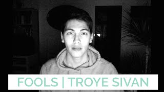 FOOLS  TROYE SIVAN  COVER [upl. by Aneram]