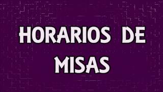 HORARIOS DE MISAS [upl. by Norita962]