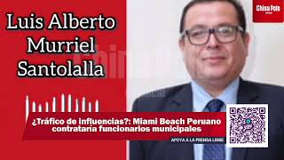 ¿Tráfico de influencias caso Miami Beach Peruano  ChinaPoloDominical [upl. by Michael]