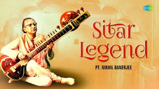 Sitar Legend Pt Nikhil Banerjee  A Musical Journey Through Time  Indian Classical Calming Music [upl. by Ojiram]