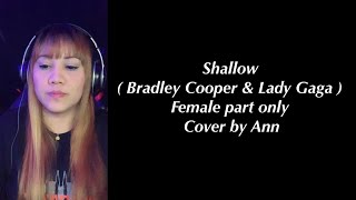 SHALLOW duet  Bradley Cooper Lady Gaga cover by Ann KARAOKE FEMALE PART ONLY [upl. by Dorren192]