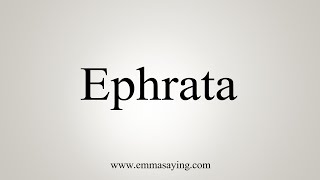 How To Say Ephrata [upl. by Starkey]