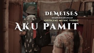 AKU PAMIT  DEMEISES OFFICIAL MUSIC VIDEO [upl. by Wurst]