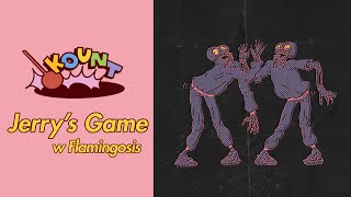 The Kount  Jerrys Game w Flamingosis [upl. by Pammi]