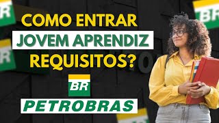 REQUISITO para JOVEM APRENDIZ NA PETROBRAS  Vagas de Emprego [upl. by Greggs]