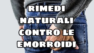 Rimedi naturali contro le Emorroidi  I sei rimedi per combattere le Emorroidi [upl. by Nemajneb671]