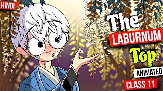 The Laburnum top class 11 Animation In English  The Laburnum Top class 11 in hindi Animated Summary [upl. by Kra152]