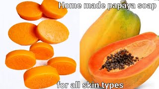 Homemade Papaya SoapSkin Whitening and Glowing Soap [upl. by Eelibuj326]