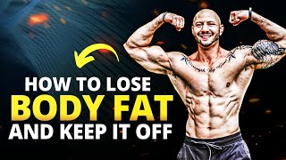 3 Simple Steps To Lose More Body Fat FOR GOOD [upl. by Rramahs291]