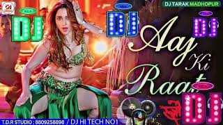 aaj ki raat dj remix Song  Stree 2  aaj ki raattamanna bhatia stree 2 song Dj Aaj Ki Raat Maza [upl. by Maggs]