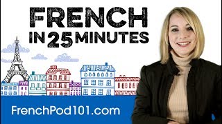 Learn French in 25 Minutes  ALL the Basics You Need [upl. by Alric]