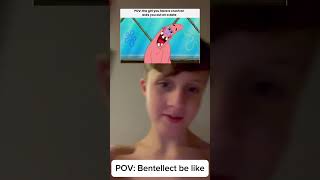 POV Bentellect be like [upl. by Alinoel]