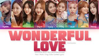 MOMOLAND 모모랜드 어마어마해 Wonderful Love EDM Ver Color Coded Lyrics HanRomEng [upl. by Ajidahk]