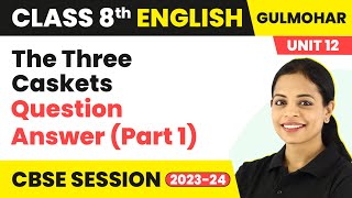 Gulmohar Class 8 English Unit 12  The Three Caskets  Question Answer Part 1 [upl. by Ailem]