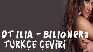 Otilia  Bilionera Türkçe Çeviri  Turkish Translation [upl. by Whatley856]