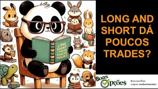 LONG AND SHORT DÁ POUCOS TRADES [upl. by Anauqcaj]