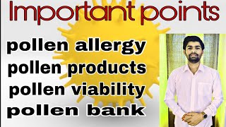 pollen allergy pollen products pollen viability pollen bank important terms NCERT bio chapter2 [upl. by Duaner]