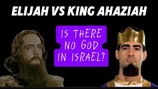 Elijah VS King Ahaziah of Israel 2 Kings 11 quotIs There No God in Israelquot [upl. by Enairb526]