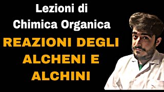 Lezione di Chimica Organica  Reazioni Chimiche degli Alcheni amp Alchini [upl. by Cralg]