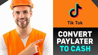 HOW TO CONVERT TIKTOK PAYLATER TO CASH 2024 [upl. by Otha]